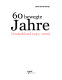 60 bewegte Jahre : Deutschland 1949-2009 /