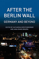 After the Berlin Wall : Germany and beyond /