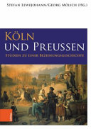 Köln und Preussen : Studien zu einer Beziehungsgeschichte /