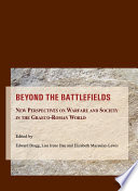 Beyond the battlefields : new perspectives on warfare and society in the Graeco-Roman world /