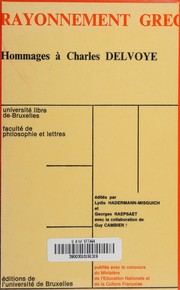 Rayonnement grec : hommages �a Charles Delvoye /