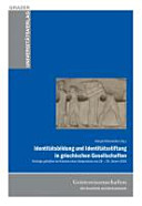 Identitätsbildung und Identitätsstiftung in griechischen Gesellschaften : Vorträge gehalten im Rahmen eines Symposiums von 28.-29. Jänner 2010 /