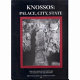 Knossos : palace, city, state : proceedings of the conference in Herakleion organised by the British School at Athens and the 23rd Ephoreia of Prehistoric and Classical Antiquities of Herakleion, in November 2000, for the Centenary of Sir Arthur Evan's excavations at Knossos /