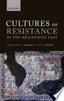 Cultures of resistance in the Hellenistic East /
