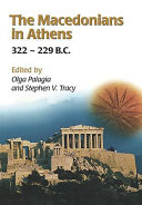 The Macedonians in Athens, 322-229 B.C. : proceedings of an international conference held at the University of Athens, May 24-26, 2001 /