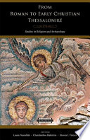 From Roman to early Christian Thessalonikē : studies in religion and archaeology /