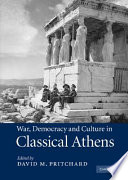 War, democracy and culture in classical Athens /