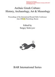 Archaic Greek culture : history, archaeology, art and museology : proceedings of the international Round-Table conference, June 2005, St-Petersburg, Russia /
