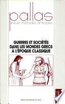 Guerres et sociétés dans les mondes grecs à l'époque classique : colloque de la SOPHAU, Dijon, 26, 27, et 28 mars 1999