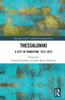 Thessaloniki, a city in transition, 1912-2012 /