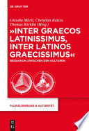 "Inter graecos latinissimus, inter latinos graecissimus" : Bessarion zwischen den Kulturen /