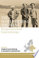 The world beyond the West : perspectives from Eastern Europe /