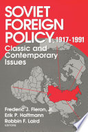 Soviet Foreign Policy 1917-1991 : Classic and Contemporary Issues /