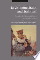 Revisioning Stalin and Stalinism : complexities, contradictions, and controversies /