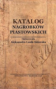 Katalog nagrobków Piastowskich /
