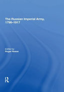 The Russian Imperial Army 1796-1917