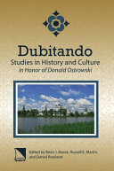 Dubitando : studies in history and culture in honor of Donald Ostrowski /