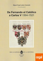 De Fernando el Cat�olico a Carlos V, 1504-1521 /