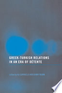 Greek-Turkish relations in an era of détente /