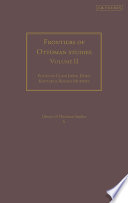 Frontiers of Ottoman studies state, province, and the West /
