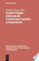 Scriptores originum Constantinopolitanarum /