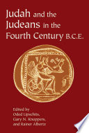 Judah and the Judeans in the Fourth Century B.C.E. /