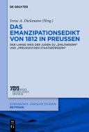 Das Emanzipationsedikt von 1812 in Preußen Der lange Weg der Juden zu "Einländern" und "preußischen Staatsbürgern"