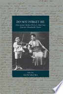 Do not forget me : three jewish mothers write to their sons from the Thessaloniki ghetto /