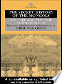 The secret history of the Mongols : the life and times of Chinggis Khan /