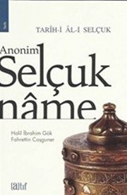 Tarîh-i Âl-i Selçük :b anonim Selçuknâme /