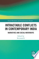 Intractable Conflicts in Contemporary India : Narratives and Social Movements /