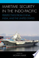 Maritime security in the Indo-Pacific : perspectives from China, India, and the United States /