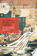Sea rovers, silver, and samurai : maritime East Asia in global history, 1550-1700 /