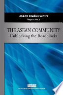 The ASEAN community : unblocking the roadblocks