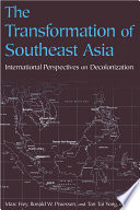The transformation of Southeast Asia : international perspectives on decolonization /