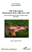Viêt Nam central : renaissance de la vallée d'A Luoi après les bombes américaines et l'agent orange : 1961-2011 /