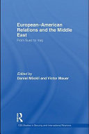 European-American relations and the Middle East : from Suez to Iraq /