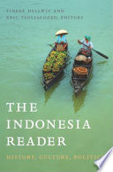 The Indonesia reader : history, culture, politics /