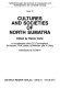 Cultures and societies of North Sumatra /