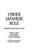 Under Japanese rule : memories and reflections /