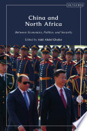 China and North Africa : between economics, politics and security /