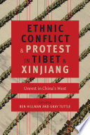 Ethnic conflict and protest in Tibet and Xinjiang : unrest in China's west /