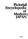 Pictorial encyclopedia of modern Japan