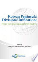 Korean Peninsula divison/unification : from the international perspective /