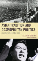 Asian tradition and cosmopolitan politics : dialogue with Kim Dae-jung /
