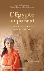 L'Egypte au présent : inventaire d'une société avant révolution /