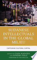 Sudanese intellectuals in the global milieu : capturing cultural capital /