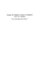 Images du Maghreb, images au Maghreb (XIX-XXe siècles) : une révolution du visuel? /