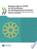 Dialogue Maroc-OCDE sur les politiques de développement territorial : enjeux et recommandations pour une action publique coordonnée /