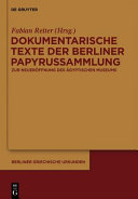 Dokumentarische Texte der Berliner Papyrussammlung aus ptolemäischer und römischer Zeit : zur Wiedereröffnung des Neuen Museums /